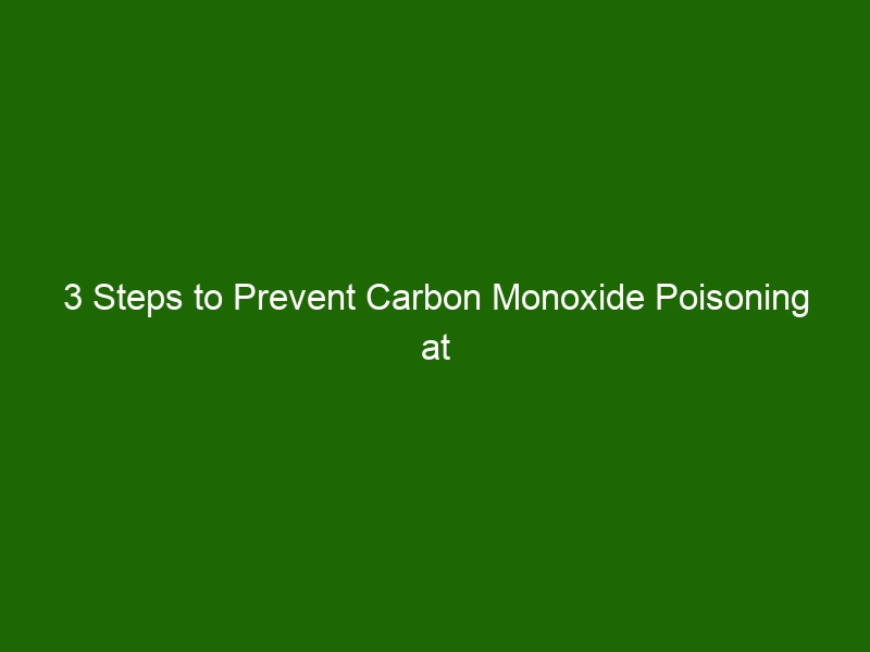 3 Steps To Prevent Carbon Monoxide Poisoning At Home Health And Beauty