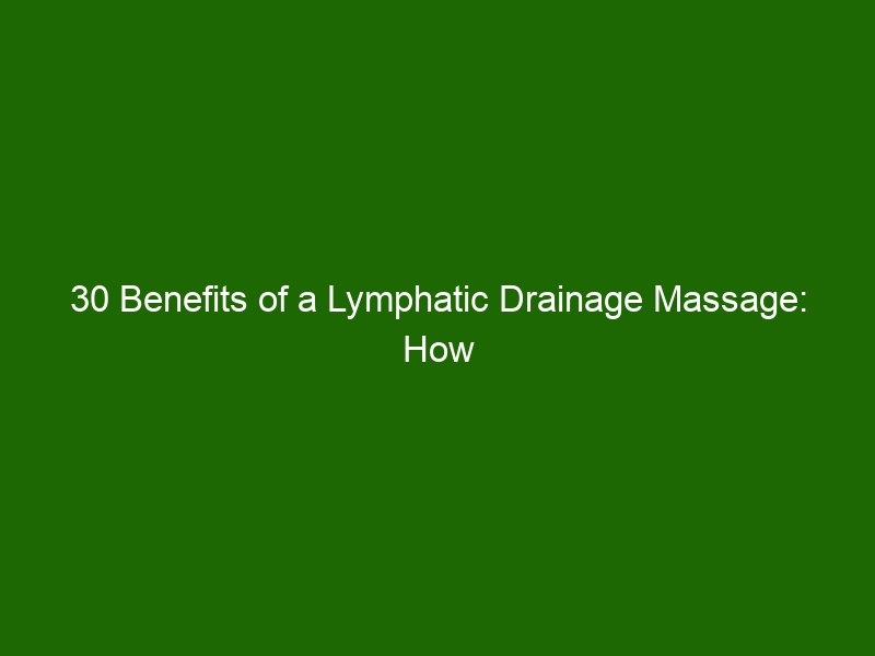 30 Benefits Of A Lymphatic Drainage Massage: How It Can Help Boost ...