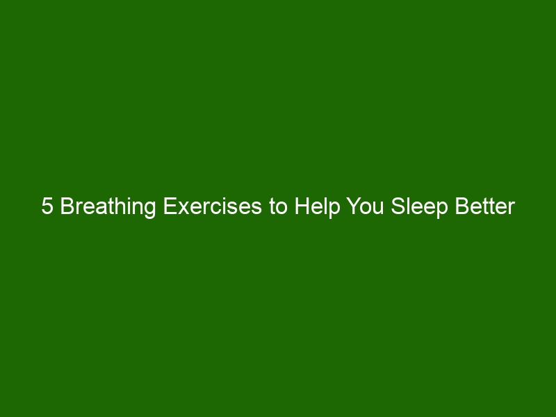 5 Breathing Exercises to Help You Sleep Better Tonight - Health And Beauty