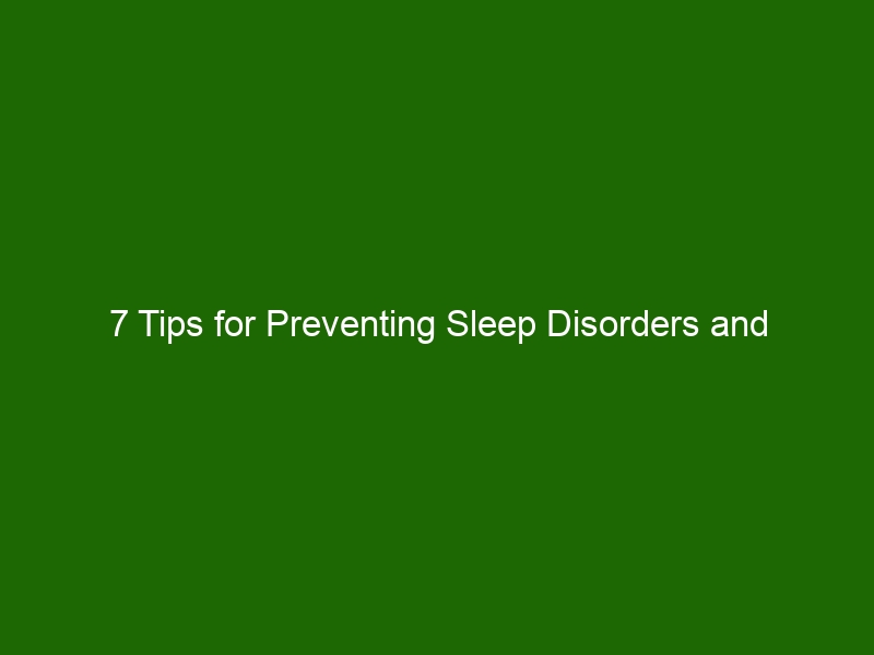 7 Tips for Preventing Sleep Disorders and Promoting Better Sleep ...