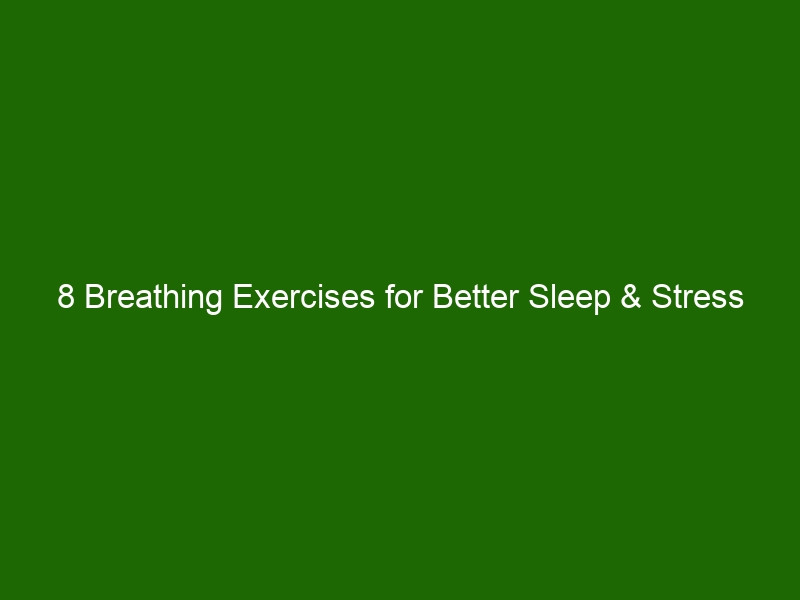 8 Breathing Exercises For Better Sleep & Stress Relief - Health And Beauty