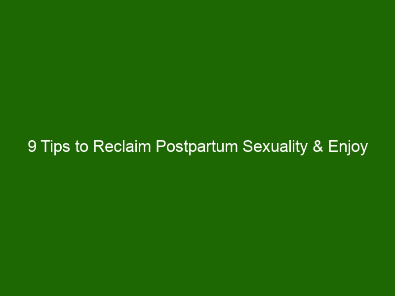 9 Tips To Reclaim Postpartum Sexuality And Enjoy Your Sex Life Again Health And Beauty 9559