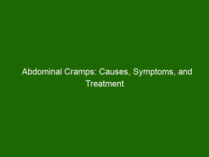 Abdominal Cramps Causes Symptoms And Treatment Health And Beauty