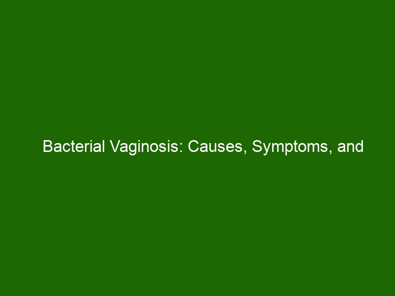 Bacterial Vaginosis Causes Symptoms And Treatments Health And Beauty 5487