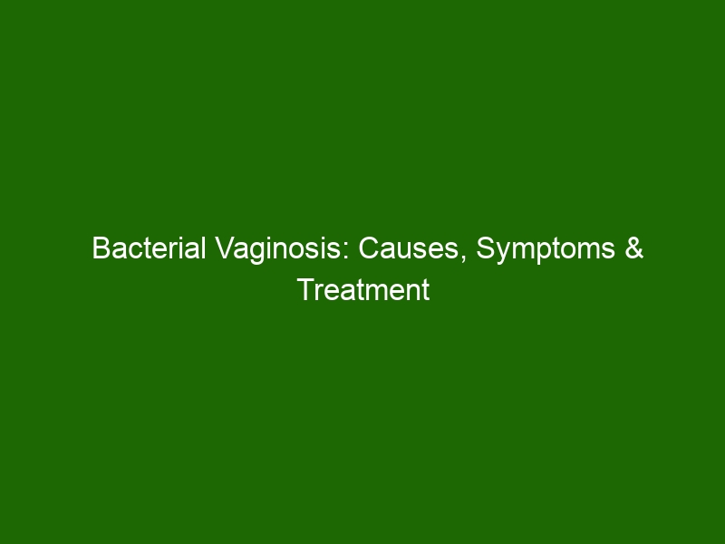 Bacterial Vaginosis Causes Symptoms And Treatment Options Health And Beauty 