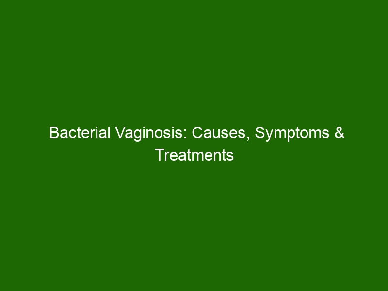 Bacterial Vaginosis Causes Symptoms And Treatments Health And Beauty 8279