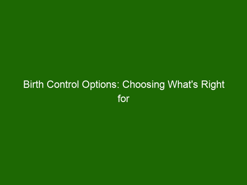 Birth Control Options: Choosing What's Right For You - Health And Beauty