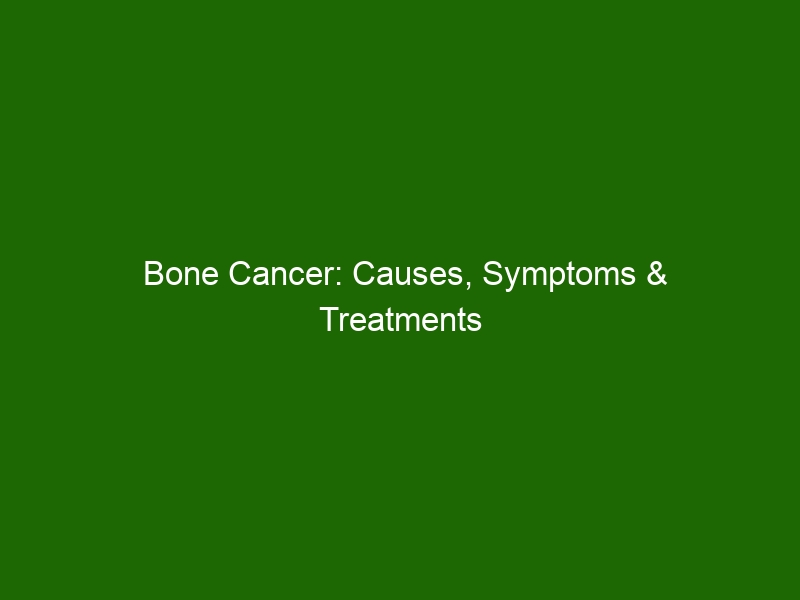 Bone Cancer Causes, Symptoms & Treatments Health And Beauty