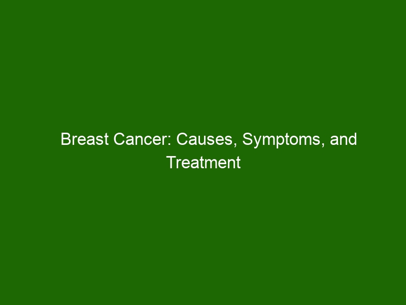 Breast Cancer Causes Symptoms And Treatment Options Health And Beauty