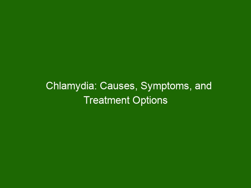 Chlamydia Causes Symptoms And Treatment Options Health And Beauty 8976