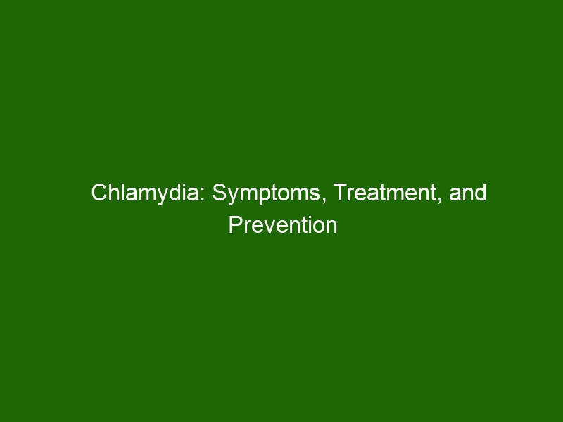 Chlamydia: Symptoms, Treatment, and Prevention - Health And Beauty