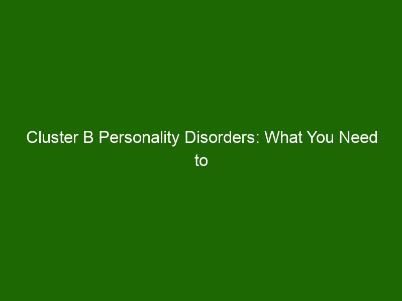 Cluster B Personality Disorders: What You Need To Know - Health And Beauty