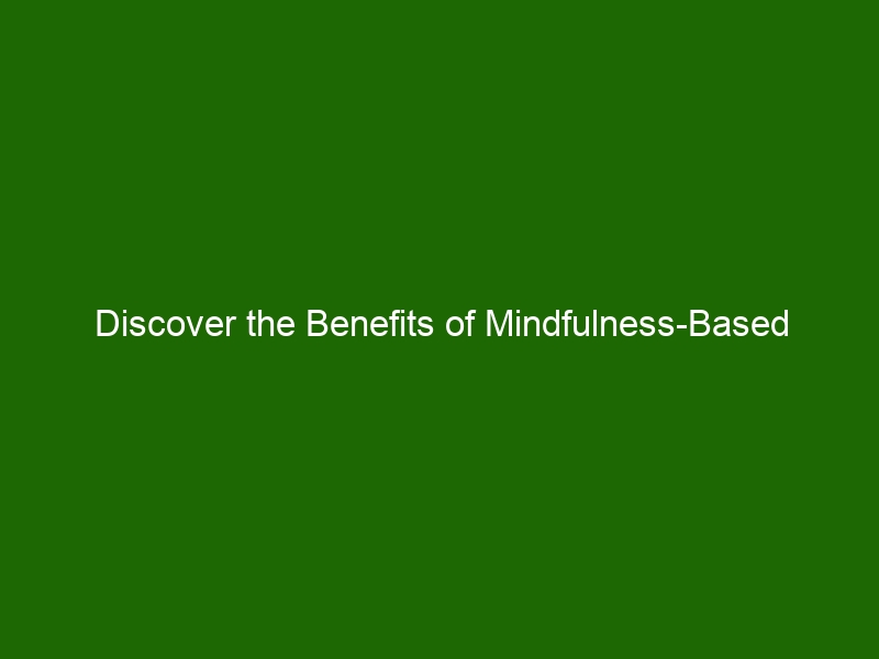 Discover the Benefits of Mindfulness-Based Addiction Treatment - Health ...