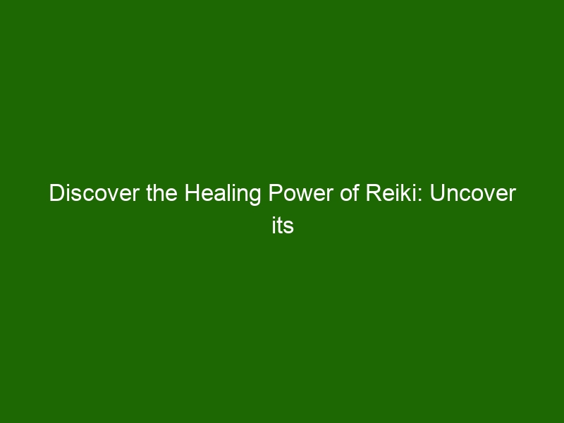 Discover The Healing Power Of Reiki Uncover Its Benefits And Uses Health And Beauty