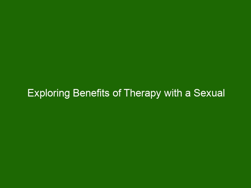 Exploring Benefits Of Therapy With A Sexual Health Counselor Health And Beauty