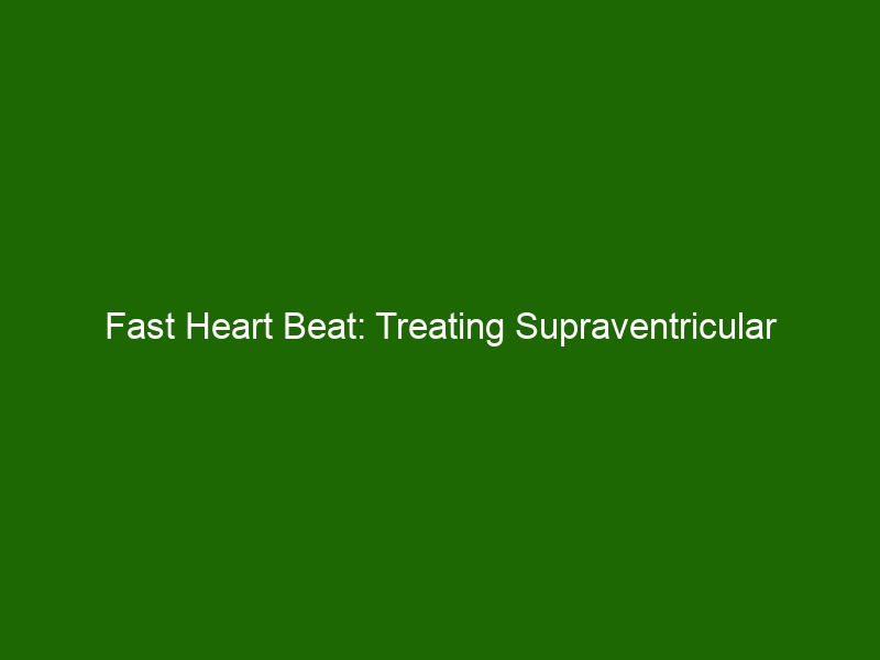 fast-heart-beat-treating-supraventricular-tachycardia-to-regain-normal