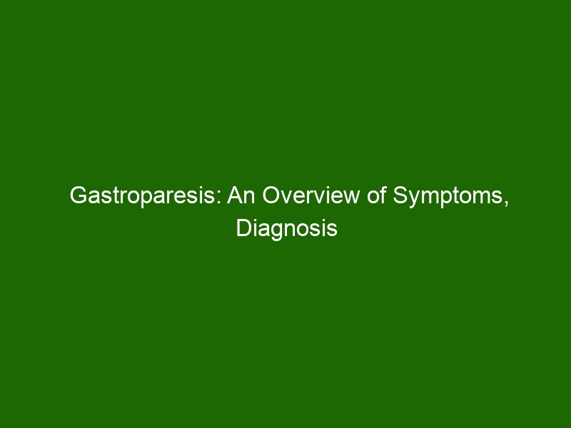 Gastroparesis: An Overview Of Symptoms, Diagnosis & Treatment - Health ...