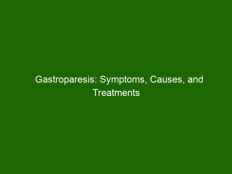 Gastroparesis Symptoms Causes And Treatments Explained Health And Beauty