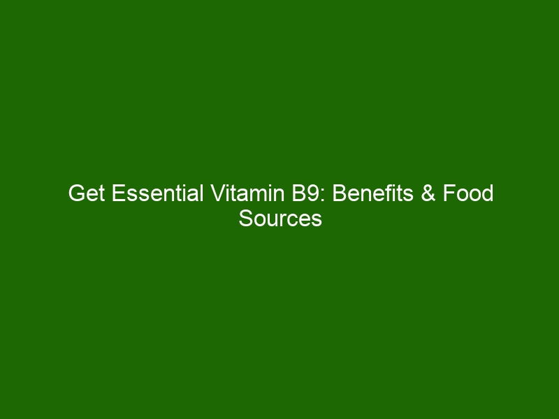 Get Essential Vitamin B9: Benefits & Food Sources Of Folate - Health ...