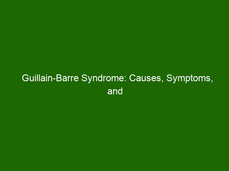 Guillain-Barre Syndrome: Causes, Symptoms, and Treatment - Health And ...