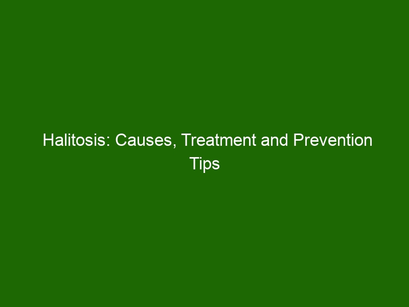 Halitosis Causes Treatment And Prevention Tips Health And Beauty