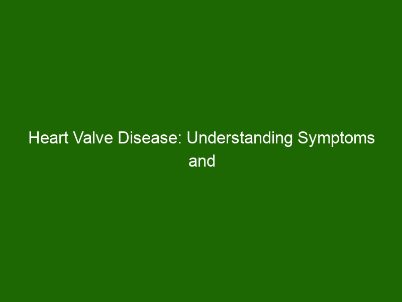 heart-valve-disease-understanding-symptoms-and-treatment-options