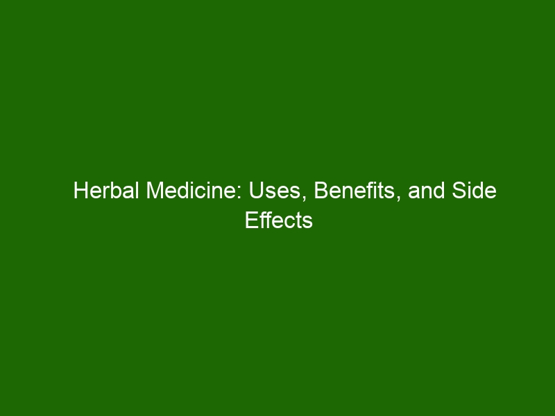 herbal-medicine-uses-benefits-and-side-effects-health-and-beauty