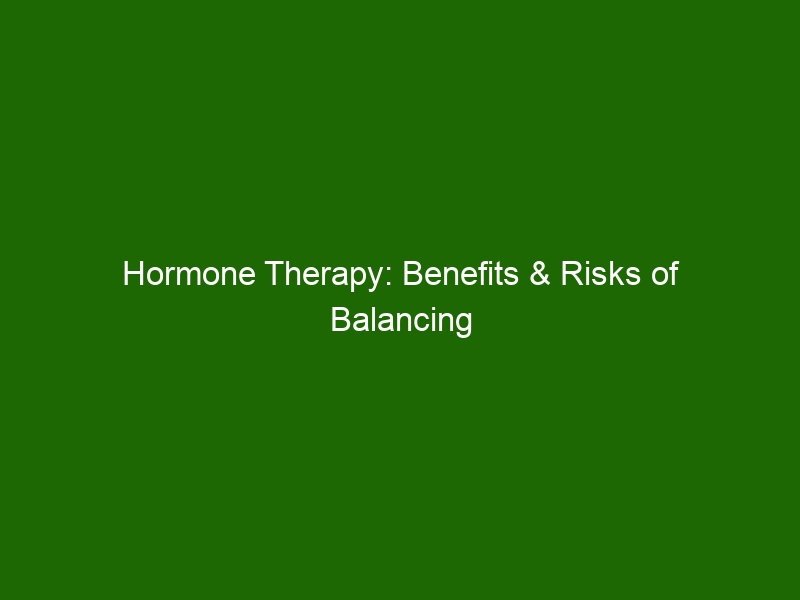 Hormone Therapy: Benefits & Risks of Balancing Hormones for Health ...