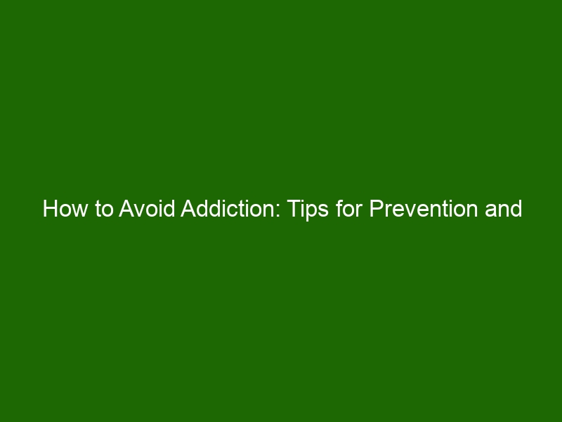 How To Avoid Addiction Tips For Prevention And Recovery Health And