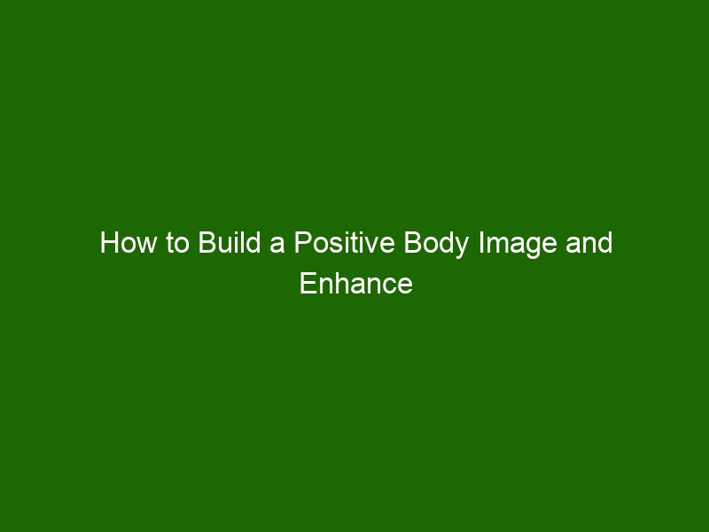 how can we develop a positive body image essay