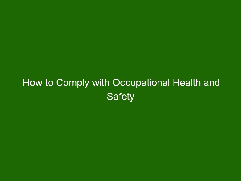 how-to-comply-with-occupational-health-and-safety-regulations-health