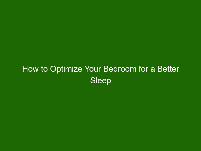 How To Optimize Your Bedroom For A Better Sleep Environment - Health ...