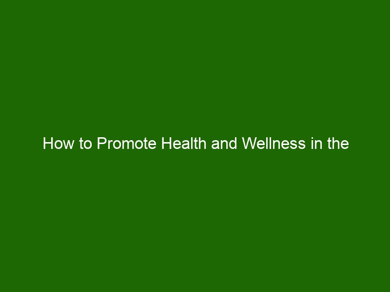 How To Promote Health And Wellness In The Workplace With Programs ...