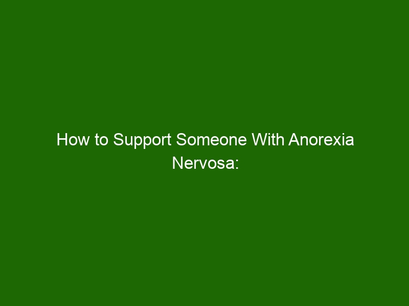 how-to-support-someone-with-anorexia-nervosa-caring-tips-coping