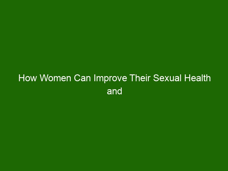 How Women Can Improve Their Sexual Health And Stay Healthy Health And Beauty 3065