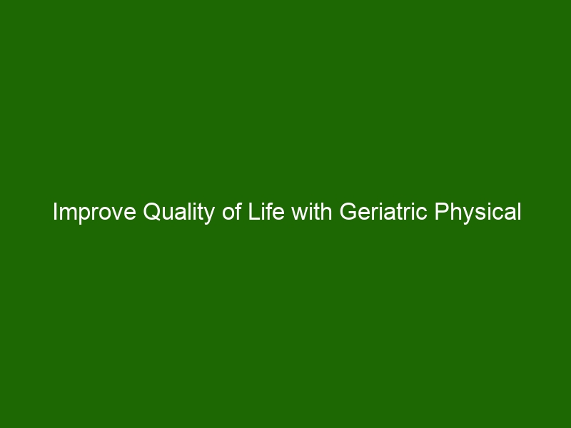 Improve Quality Of Life With Geriatric Physical Therapy Health And Beauty