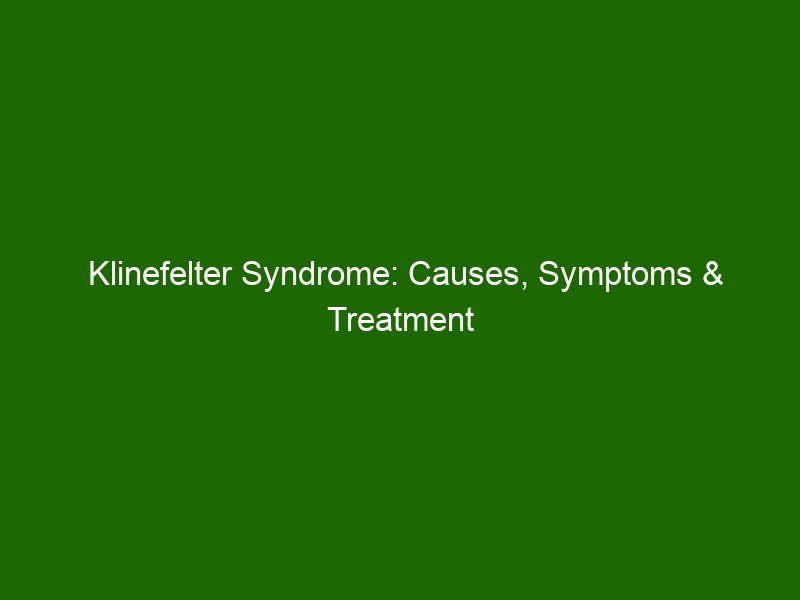 Klinefelter Syndrome: Causes, Symptoms & Treatment - Health And Beauty