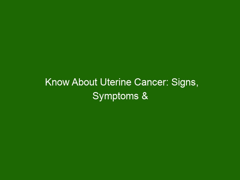 know-about-uterine-cancer-signs-symptoms-treatment-health-and-beauty