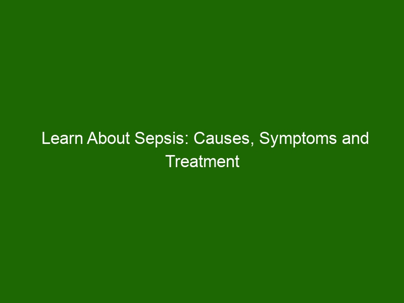 Learn About Sepsis: Causes, Symptoms And Treatment - Health And Beauty