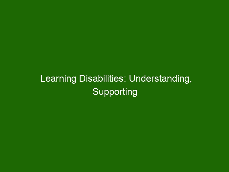 Learning Disabilities: Understanding, Supporting and Empowering ...