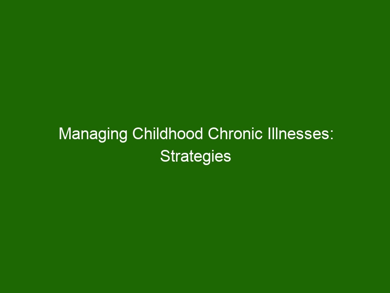 managing-childhood-chronic-illnesses-strategies-for-parents