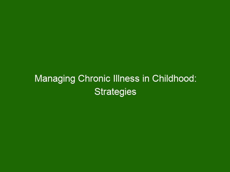 Managing Chronic Illness In Childhood: Strategies To Help Kids Thrive ...