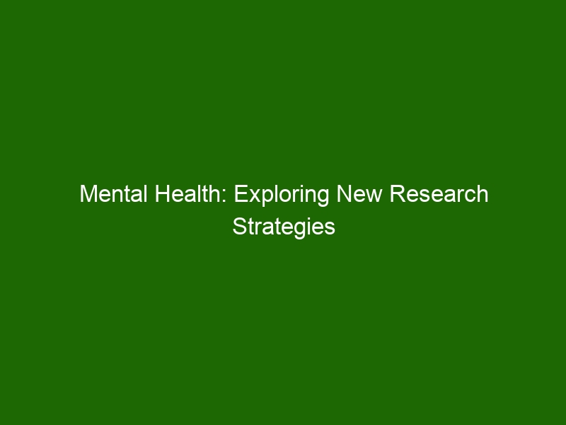 Mental Health: Exploring New Research Strategies For Improving Outcomes ...