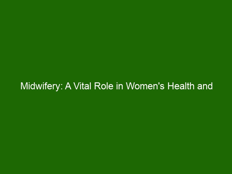 Midwifery: A Vital Role In Women's Health And Wellbeing - Health And Beauty