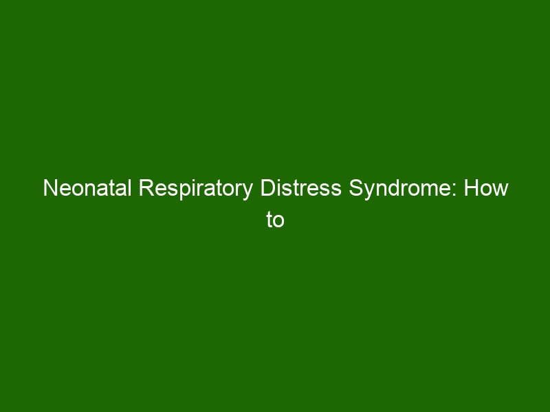 Neonatal Respiratory Distress Syndrome: How To Spot & Treat The ...