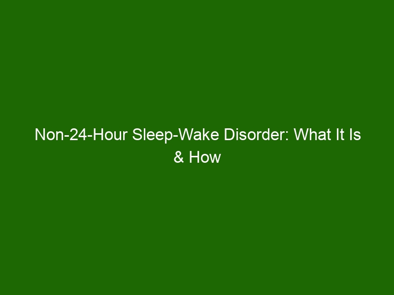 Non 24 Hour Sleep Wake Disorder What It Is And How To Cope Health And Beauty 