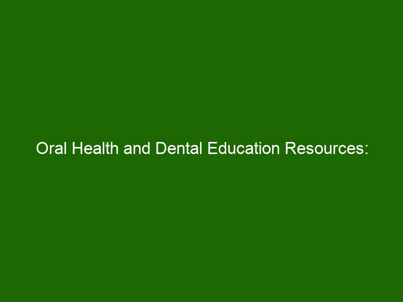 Oral Health and Dental Education Resources Understanding Benefits and