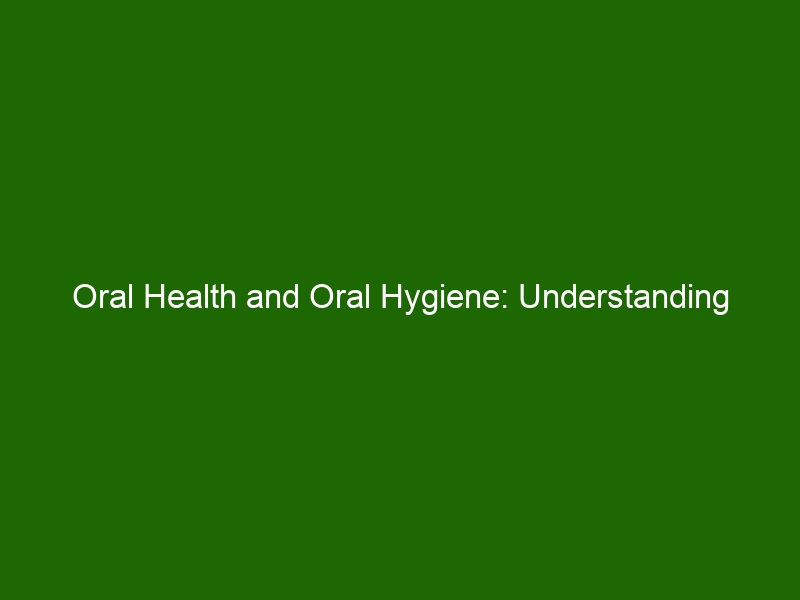 Oral Health And Oral Hygiene Understanding Importance And Best Practices Health And Beauty 0581