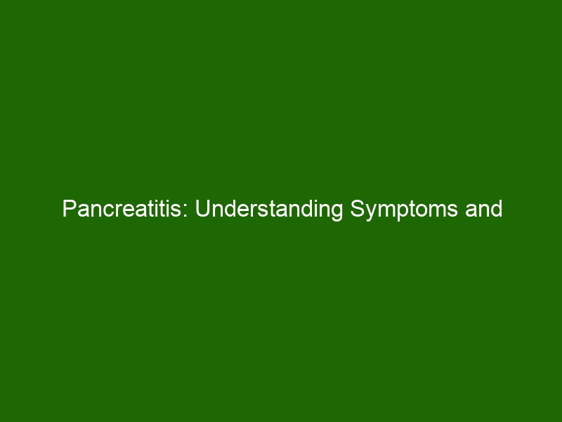 Pancreatitis Understanding Symptoms And Treatment Options Health And Beauty