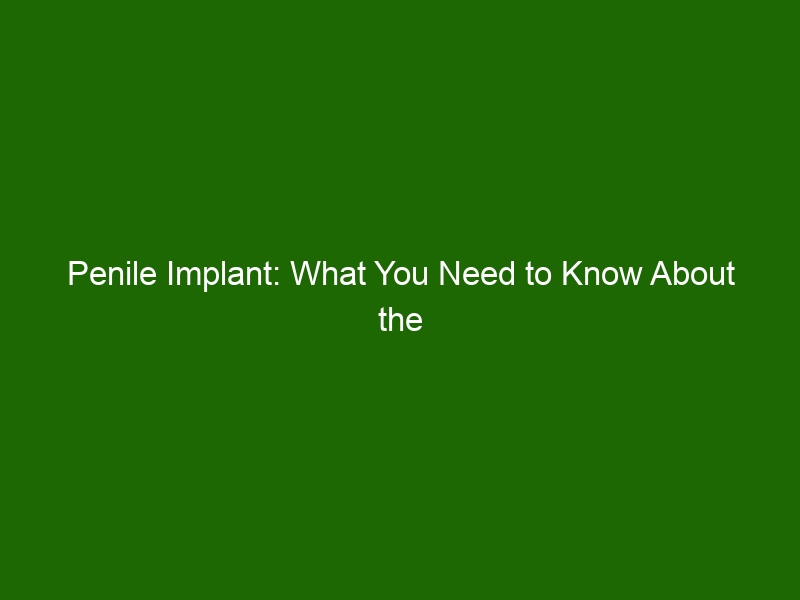 Penile Implant: What You Need To Know About The Surgical Procedure ...